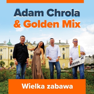 Adam Chrola / Golden Mix - Wielka Zabawa