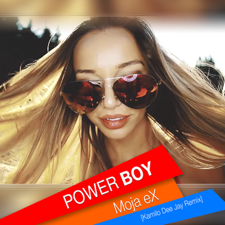 Power Boy & Sequence - Moja eX (Kamilo Dee Jay Remix)