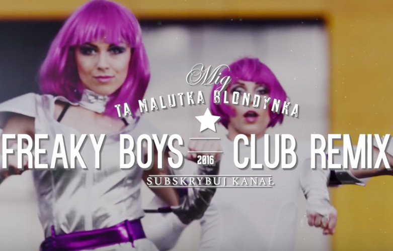 Nowość: Mig – Ta Malutka Blondynka (Freaky Boys Club Remix)