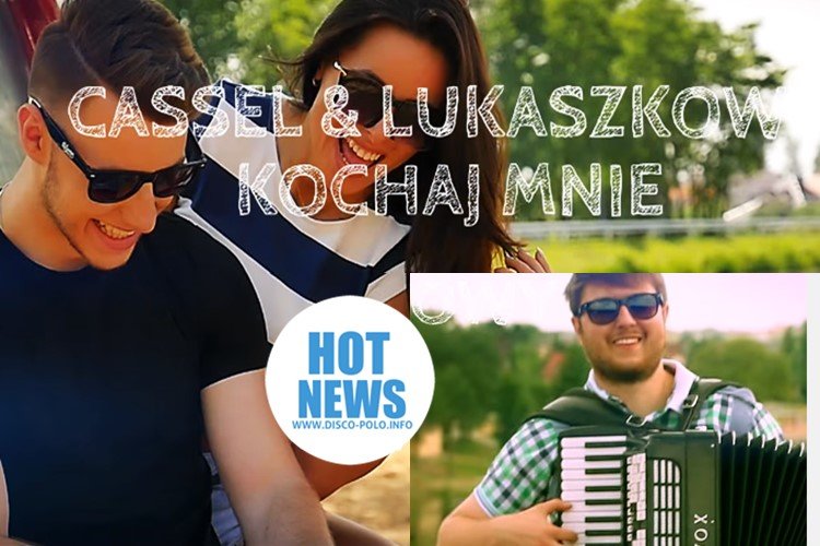 Zapowiedź: Cassel & Lukaszkowy – Kochaj mnie | VIDEO