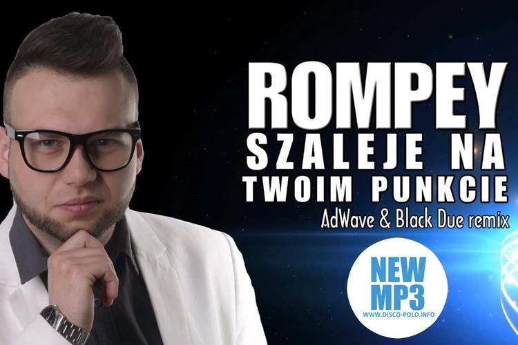 Nowość: Rompey – Szaleję na Twoim punkcie (AdWave & Black Due Remix)