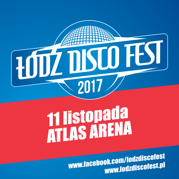 Łódź Disco Fest 2017! Wiemy kto wystąpi! Informacja o biletach!