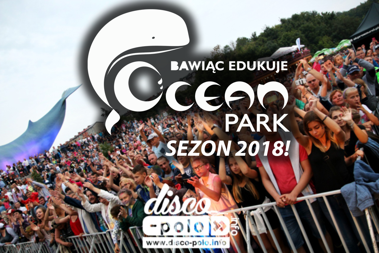 Ocean Park we Władysławowie! Muzyka disco polo będzie po raz kolejny królować nad morzem!