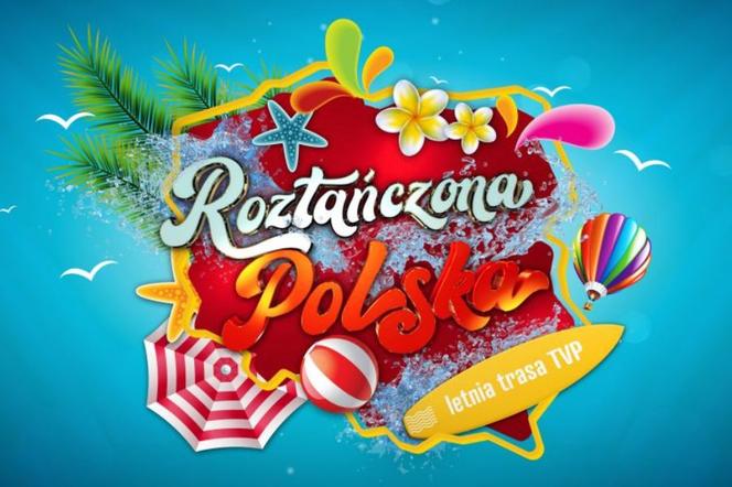 Roztańczona Polska 2023: Letnia trasa koncertowa w Polsce - miasta, trasa, artyści, dokładna harmonogram!