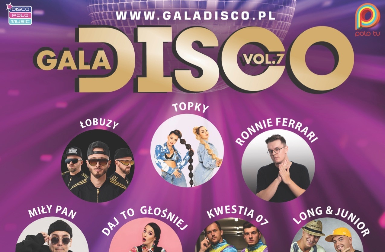Gala Disco vol. 7: Największe wydarzenie w branży disco polo! Ostatnia szansa na zakup biletów! LISTA WYKONAWCÓW!
