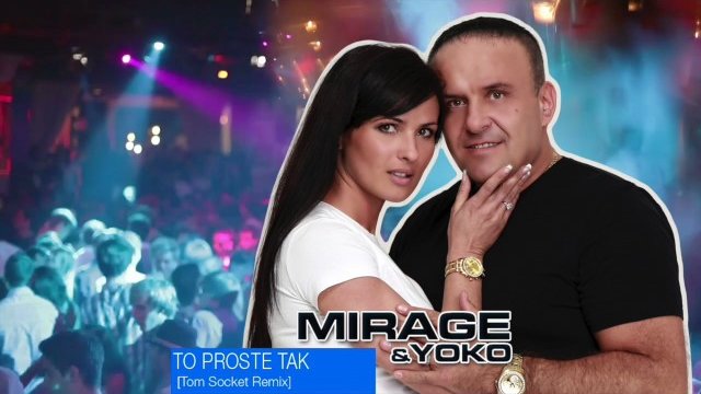 Mirage & Yoko - To Proste Tak [Tom Socket Extended Remix]