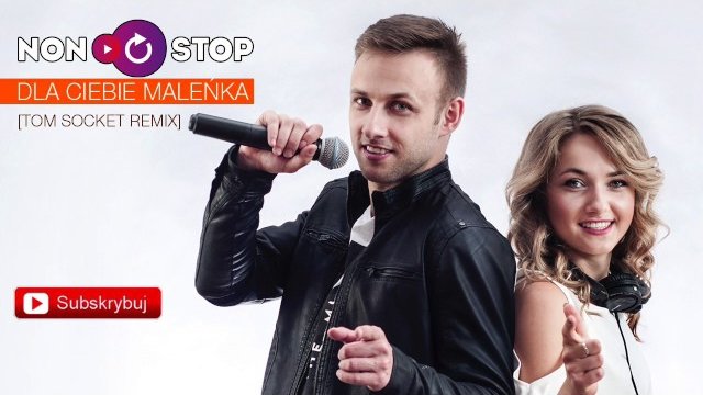 Non Stop - Dla Ciebie Maleńka [Tom Socket Remix]