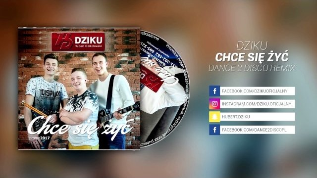 DZIKU - Chce Się Żyć (Dance 2 Disco RMX)