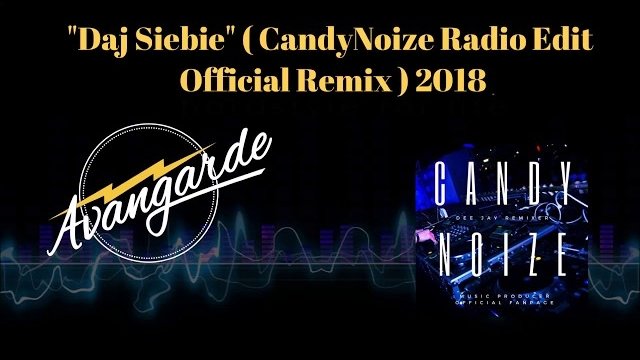 Avangarde - Daj Siebie ( CandyNoize Radio Edit Official Remix)