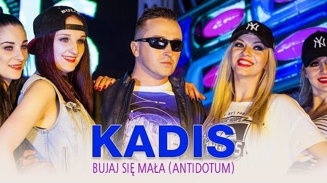 Kadis - Bujaj się mała (Antidotum)