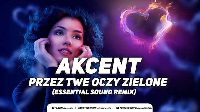 Akcent - Przez Twe Oczy Zielone (Essential Sound Remix)