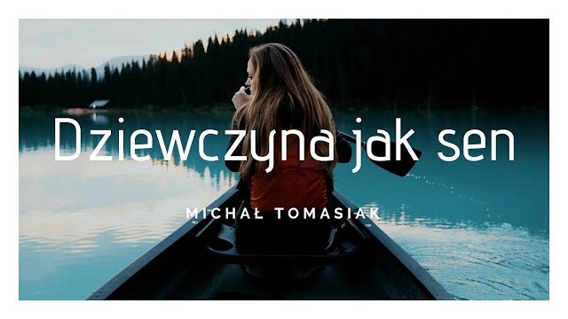 Michał Tomasiak - Dziewczyna jak sen 