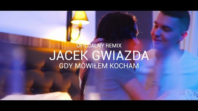 Jacek Gwiazda - Gdy mówiłem kocham (Daniel J Remix)