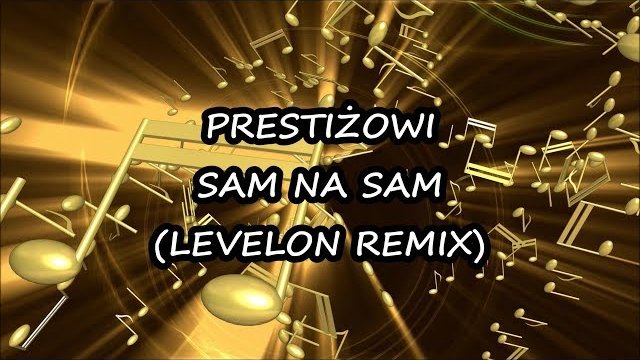 Prestiżowi - Sam na Sam (Official Levelon Remix)