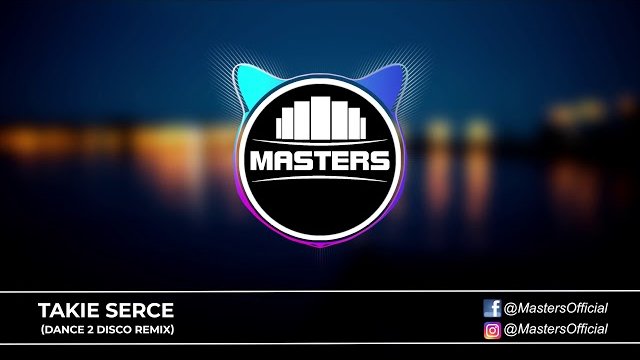 Masters - Takie Serce (Dance 2 Disco Remix)