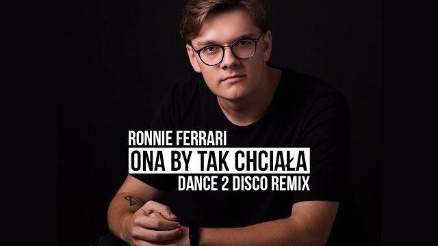 RONNIE FERRARI - Ona By Tak Chciała (Dance 2 Disco Remix)