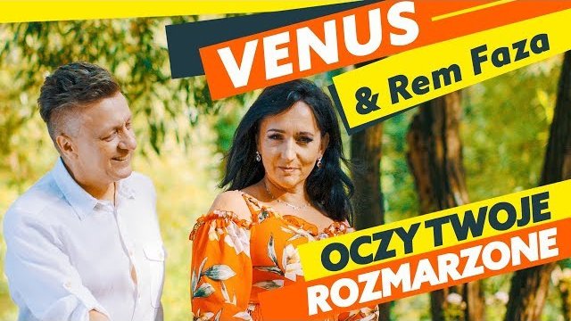 Venus & Rem Faza - Oczy Twoje rozmarzone
