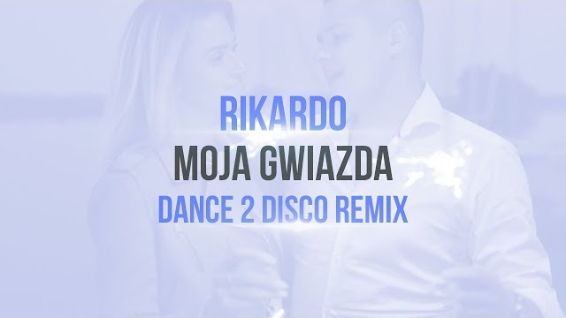 RIKARDO - Moja Gwiazda (Dance 2 Disco Remix) 