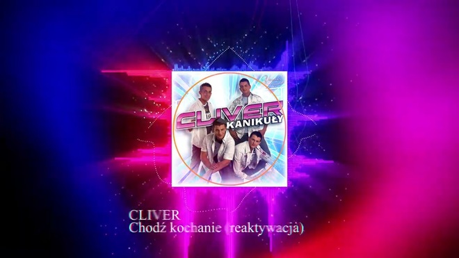 Cliver - Chodź kochanie (reaktywacja) (Remastered)
