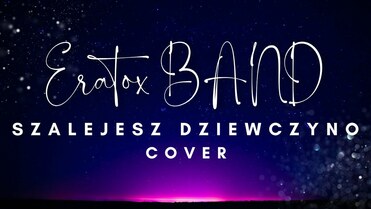 ERATOX BAND - Szalejesz dziewczyno cover2024