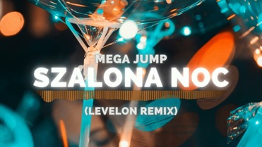 MEGA JUMP - Szalona Noc (LEVELON Remix)