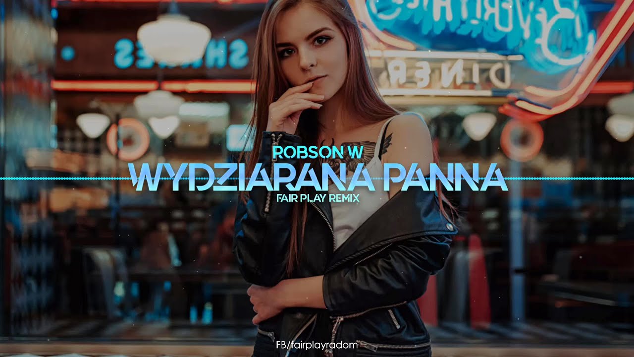 Robson W - Wydziarana Panna (FAIR PLAY REMIX)