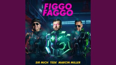 Tede, Marcin Miller (Boys) i Sir Mich - fiGGo faGGo