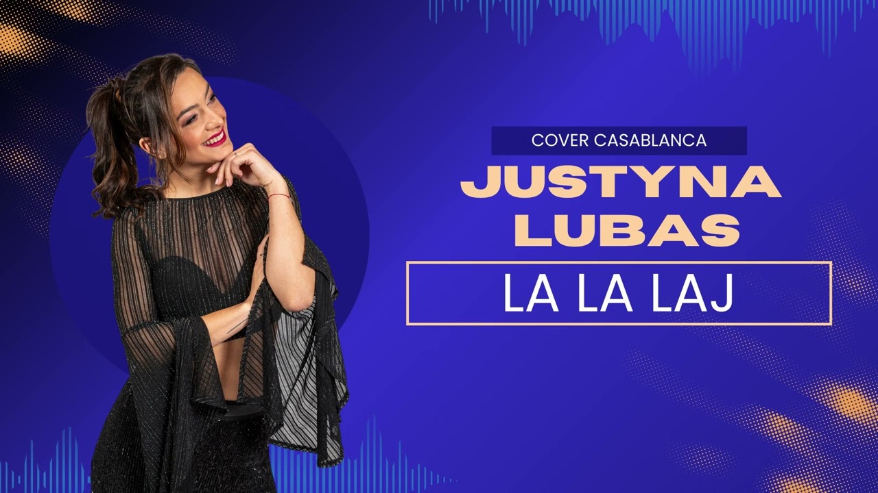 Justyna Lubas - La la laj cover z rep. Casablanca>
                        </a>
                        </div>
                        <div class=