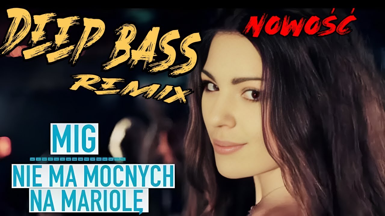 Mig - Nie Ma Mocnych Na Mariolę (Deep Bass Remix)>
                        </a>
                        </div>
                        <div class=