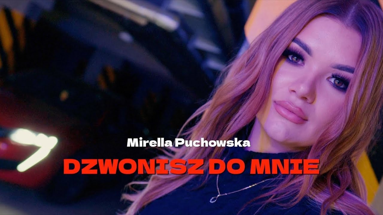 Mirella Puchowska - Dzwonisz do mnie>
                        </a>
                        </div>
                        <div class=