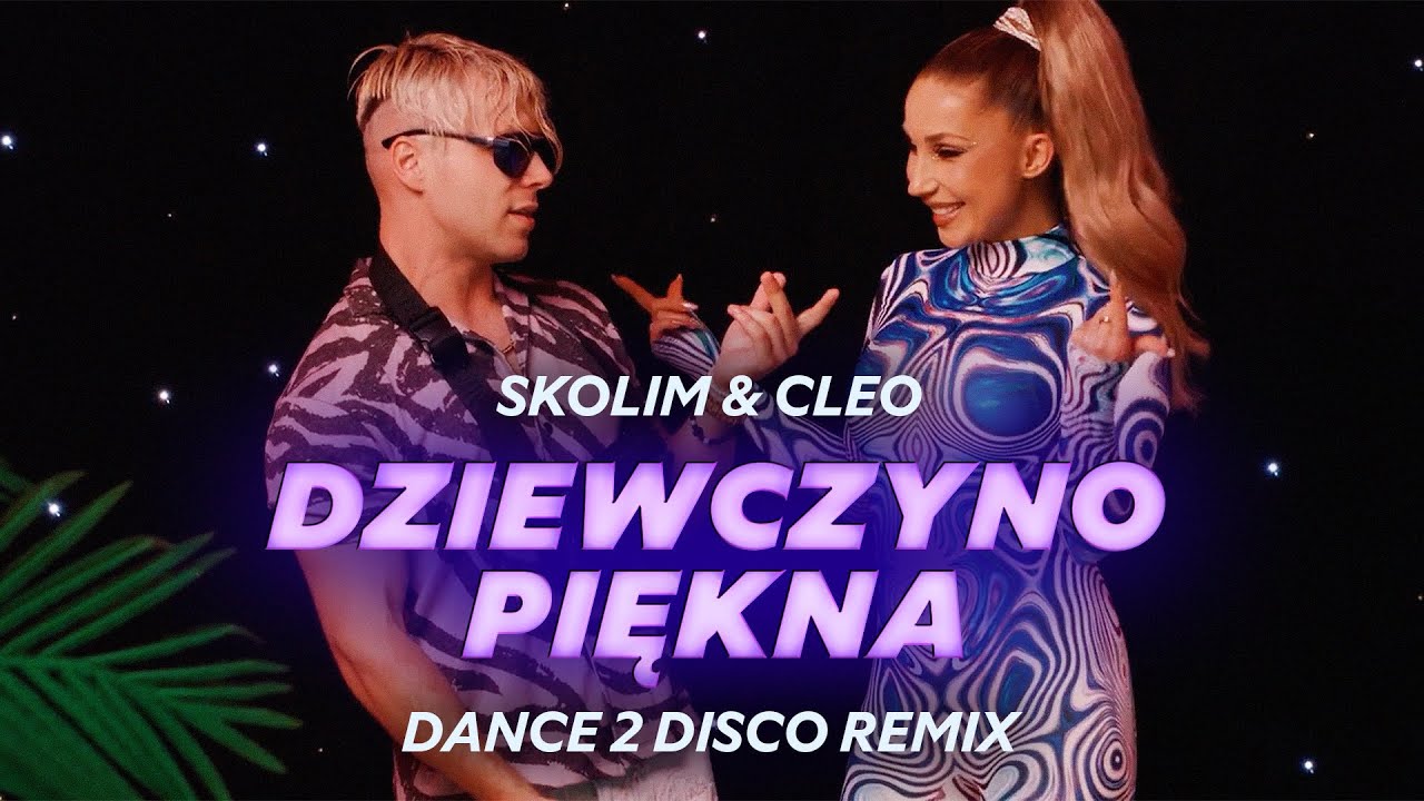 SKOLIM & CLEO - Dziewczyno Piękna (Dance 2 Disco Remix)>
                        </a>
                        </div>
                        <div class=
