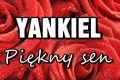 Premiera muzyczna: Yankiel - Piękny sen