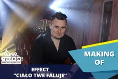 Making of: Effect - Ciało twe faluje (VIDEO)