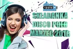 Składanka Disco Polo - Marzec 2016