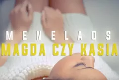 Nowość: Menelaos - Magda czy Kasia