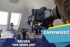 Zapowiedź: Bayera - Nie wiem jak (VIDEO)