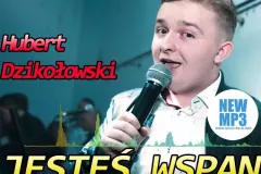 Nowość: Hubert Dzikołowski - Jesteś wspaniała