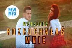 Premiera muzyczna: Menelaos - Rozkochałaś Mnie