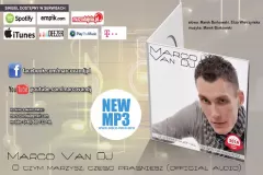 Premiera muzyczna: Marco Van DJ - O czym marzysz, czego pragniesz