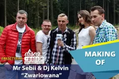 Making Of: Mr Sebii & Dj Kelvin - Zwariowana (VIDEO)