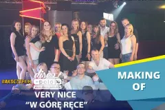 Making of: Very Nice - W górę ręce (VIDEO)