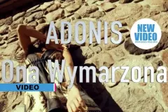 Premiera teledysku: Adonis - Ona Wymarzona