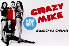 Nowość! Crazy Mike - Słodki drań | AUDIO