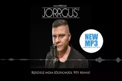 Nowość: Jorrgus - Będziesz moja ( Kwiatek & Wytrych oldschool 90's Remix) | AUDIO