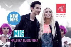 MIG - Ta malutka blondynka w remixie DiscoBeat'a | AUDIO