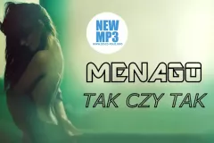 Premiera muzyczna: Menago - Tak czy Tak | AUDIO