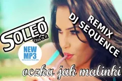 Nowość: Soleo - Oczka Jak Malinki | Dj Sequence Remix (Official Audio)