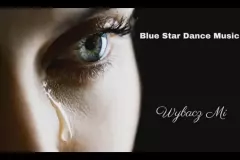 Premiera muzyczna: Blue Star Dance Music - Wybacz mi | AUDIO