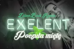 Nowość: Exelent - Poczuła Mięte (DiscoBeat Remix)