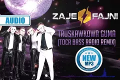 ,,Truskawkowa guma" Zajefajnych w remixie od Toca Bass | AUDIO